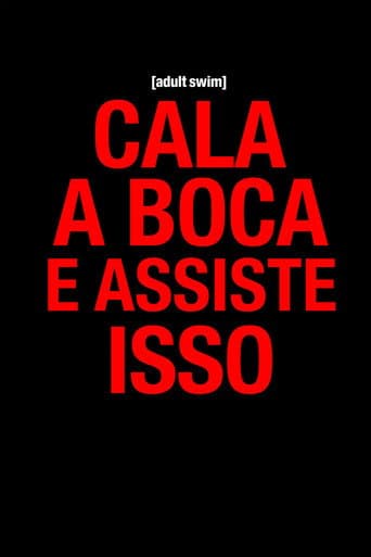 Cala a Boca e Assiste Isso