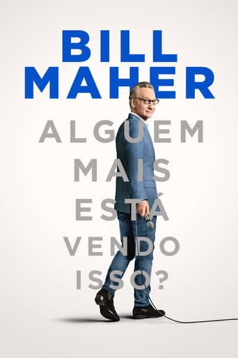 Bill Maher: Alguém Mais Está Vendo Isso?
