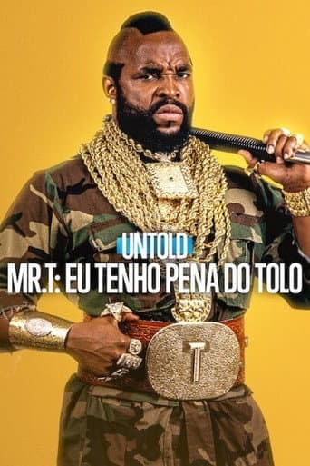 Untold - Mr. T: Eu Tenho Pena do Tolo
