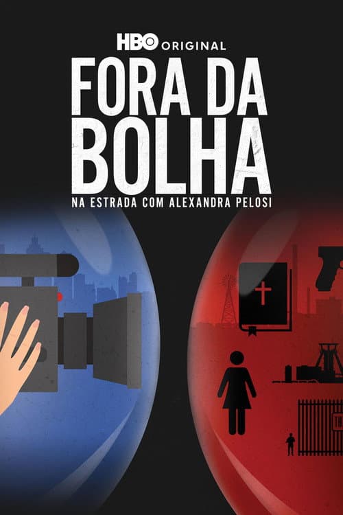 Fora da Bolha: Na Estrada com Alexandra Pelosi