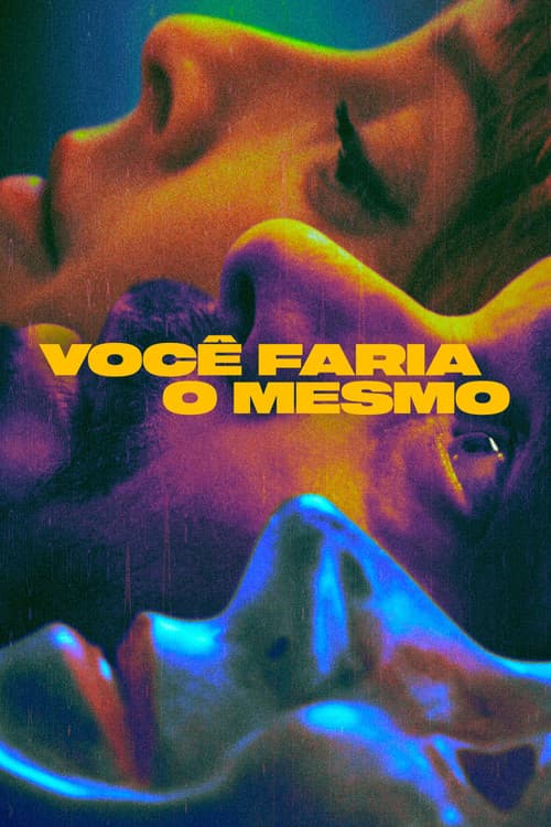 Você Faria o Mesmo
