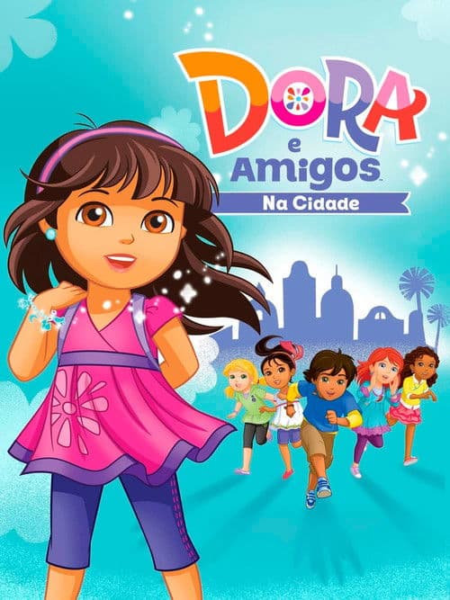 Dora e Seus Amigos: Na Cidade!