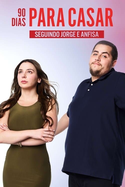 90 Dias Para Casar: Seguindo Jorge e Anfisa