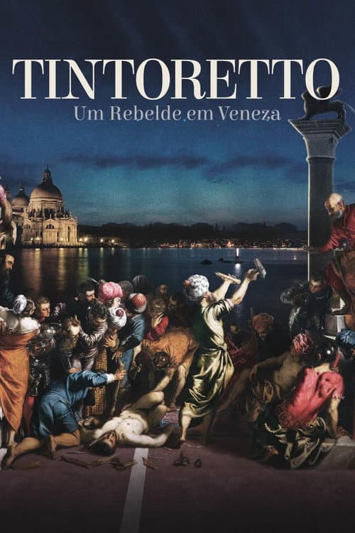 Tintoretto - Um Rebelde em Veneza
