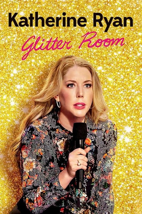 Katherine Ryan: Glitter Room